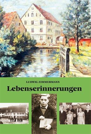 Erzählte Lebenserinnerungen von Zimmermann,  Ludwig