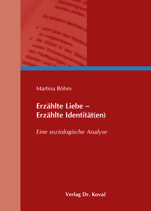 Erzählte Liebe – Erzählte Identität(en) von Böhm,  Martina