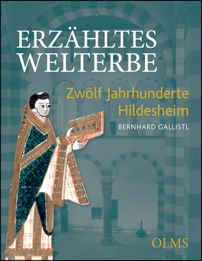 Erzähltes Welterbe von Gallistl,  Bernhard