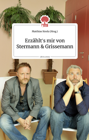 Erzählt’s mir von Stermann und Grissemann. Life is a Story – story.one von Strolz,  Matthias