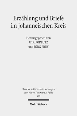 Erzählung und Briefe im johanneischen Kreis von Frey,  Jörg, Poplutz,  Uta