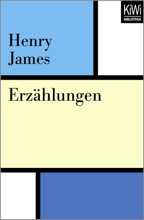 Erzählungen von Braem,  Helmut M., James,  Henry, Kaiser,  Elisabeth