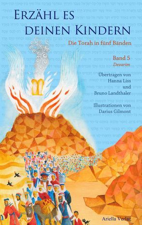 Erzähl es deinen Kindern-Die Torah in Fünf Bänden von Gilmont,  Darius, Landthaler,  Bruno, Liss,  Hanna