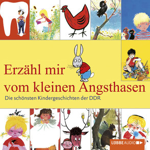 Erzähl mir vom kleinen Angsthasen von Bierstedt,  Detlef, Blume,  Renate, Kaminski,  Stefan, Kluckert,  Jürgen, Mann,  Dieter, Moll,  Anne, Nathan,  David, Pludra,  Benno, Schmidt-Schaller,  Petra, Schorn,  Uta, Schüttauf,  Jörg, Schwarz,  Jaecki, Thalbach,  Katharina