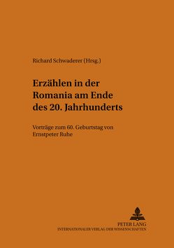 Erzählen in der Romania am Ende des 20. Jahrhunderts von Schwaderer,  Richard