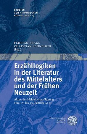 Erzähllogiken in der Literatur des Mittelalters und der Frühen Neuzeit von Kragl,  Florian, Schneider,  Christian