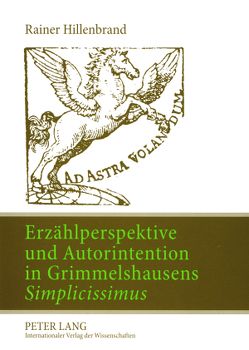 Erzählperspektive und Autorintention in Grimmelshausens «Simplicissimus» von Hillenbrand,  Rainer