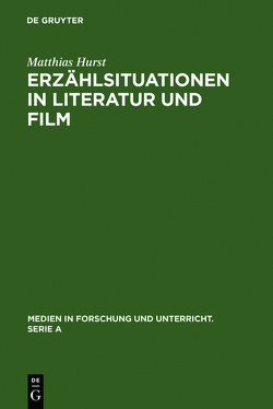 Erzählsituationen in Literatur und Film von Hurst,  Matthias