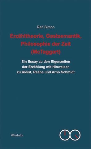 Erzähltheorie, Gastsemantik, Philosophie der Zeit (McTaggart) von Simon,  Ralf