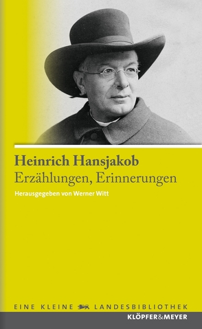 Erzählungen, Erinnerungen von Hansjakob,  Heinrich, Witt,  Werner