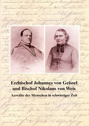 Erzbischof Johannes von Geissel und Bischof Nikolaus von Weis von Ammerich,  Dr. Hans, Riess-Stumm,  Susanne
