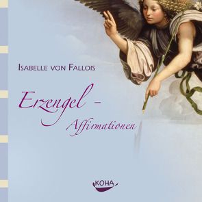 Erzengel-Affirmationen von von Fallois,  Isabelle