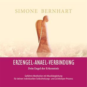 Erzengel-Anael-Verbindung. Dein Engel der Erkenntnis von Bernhart,  Simone, Schumacher,  Bernd, Sitas,  Lajos