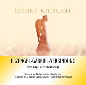 Erzengel-Gabriel-Verbindung. Dein Engel der Offenbarung von Bernhart,  Simone, Schumacher,  Bernd, Sitas,  Lajos