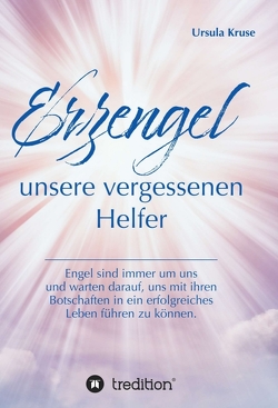 Erzengel – unsere vergessenen Helfer von Kruse,  Ursula