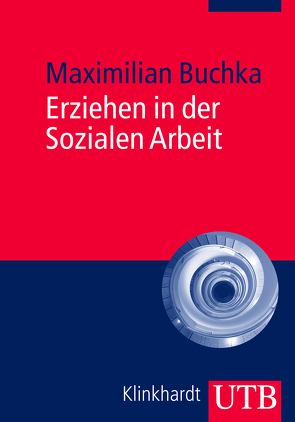 Erziehen in der Sozialen Arbeit von Buchka,  Maximilian