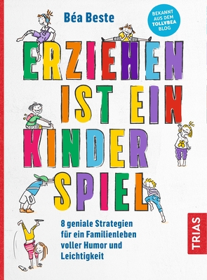 Erziehen ist ein Kinderspiel von Beste,  Béa