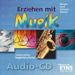 Erziehen mit Musik in der sozialpädagogischen Erstausbildung von Hock,  Jochen, Merget,  Gerhard, Schwind,  Hermann, Wilczek,  Elisabeth