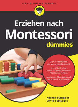 Erziehen nach Montessori für Dummies von D´Esclaibes,  Noémie, D'Esclaibes,  Sylvie, Muhr,  Judith