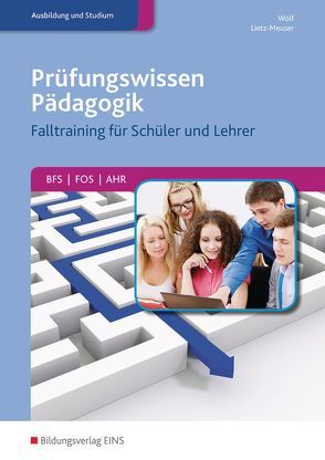 Prüfungswissen Pädagogik von Lietz-Meuser,  Cindy, Wolf,  Thorsten