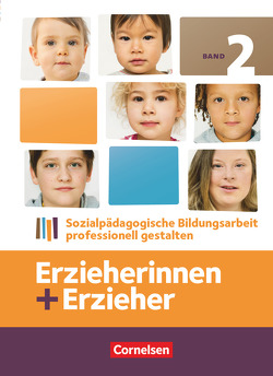 Erzieherinnen + Erzieher – Bisherige Ausgabe – Band 2 von Dietrich,  Daniela, Fröhlich,  Christoph, Gartinger,  Silvia, Herrmann,  Uwe, Hoffmann,  Susanne, Hummel,  Stephanie, Janssen,  Rolf, Kessler,  Annette, Kreuels,  Anne, Küsell,  Martin, Perret,  Dirk, Reinecke,  Maike, Ruff,  Amelie, Seidel,  Wolf, Weber,  Ursula