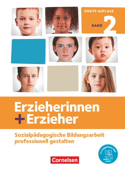 Erzieherinnen + Erzieher – Neubearbeitung – Band 2 von Dasenbrock,  Frauke, Dietrich,  Daniela, Fröhlich,  Christoph, Herrmann,  Uwe, Hoffmann,  Susanne, Kessler,  Annette, Kreuels,  Anne, Perret,  Dirk, Reinecke,  Maike, Rosche,  Manuela, Ruff,  Amelie, Schmitt,  Christopher, Seidel,  Wolf, Wagner,  Fabian, Weber,  Ursula, Witzlau,  Claudia