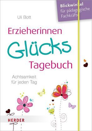 Erzieherinnen-GlücksTagebuch von Bott,  Uli