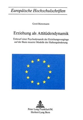 Erziehung als Attitüdendynamik von Bünemann,  Gerd