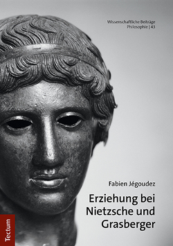 Erziehung bei Nietzsche und Grasberger von Jégoudez,  Fabien