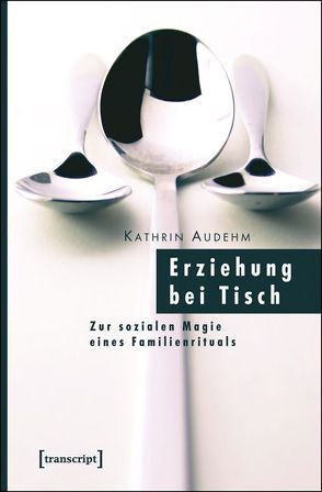 Erziehung bei Tisch von Audehm,  Kathrin