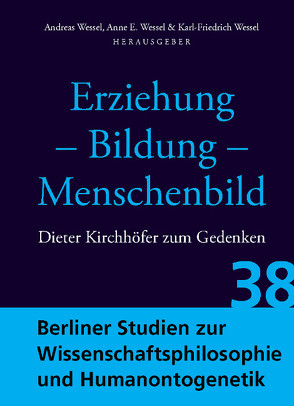 Erziehung – Bildung – Menschenbild von Wessel,  Andreas, Wessel,  Anne E., Wessel,  Karl-Friedrich