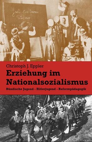 Erziehung im Nationalsozialismus von Eppler,  Christoph J.