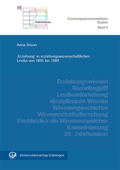 ‚Erziehung‘ in erziehungswissenschaftlichen Lexika von 1895 bis 1989 von Stisser,  Anna