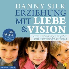 Erziehung mit Liebe und Vision (Download) von Silk,  Danny