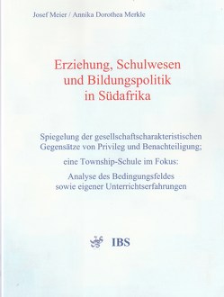 Erziehung, Schulwesen und Bildungspolitik in Südafrika von Meier,  Josef, Merkle,  Annika Dorothea