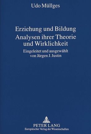 Erziehung und Bildung- Analysen ihrer Theorie und Wirklichkeit von Justin,  Jürgen J.