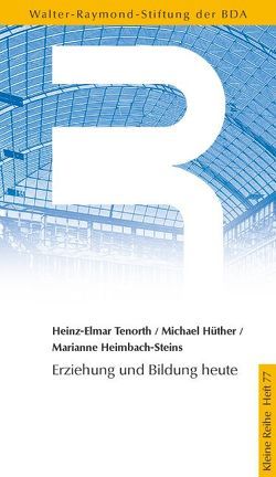 Erziehung und Bildung heute von Heimbach-Steins,  Marianne, Hüther,  Michael, Tenorth,  Heinz E.