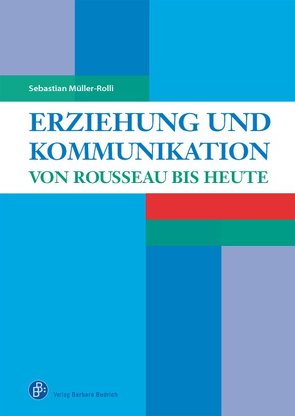 Erziehung und Kommunikation von Müller-Rolli,  Sebastian