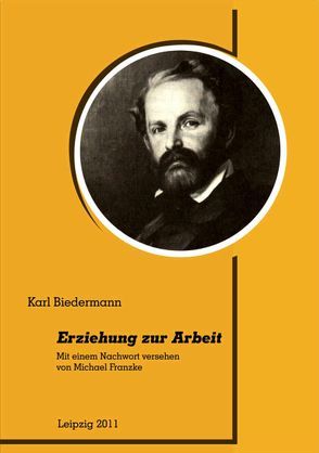 Erziehung zur Arbeit von Biedermann,  Karl, Franzke,  Katharina, Franzke,  Michael