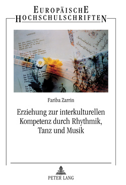 Erziehung zur interkulturellen Kompetenz durch Rhythmik, Tanz und Musik von Zarrin,  Fariba