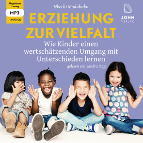 Erziehung zur Vielfalt: Wie Kinder einen wertschätzenden Umgang mit Unterschieden lernen von Madubuko,  Nkechi, Ragg,  Sandra