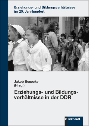 Erziehungs- und Bildungsverhältnisse in der DDR von Benecke,  Jakob