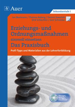 Erziehungs- und Ordnungsmaßnahmen einsetzen. Das Praxisbuch von Boelmann, Roberg, Sawatzki, Schlechter, Schneider