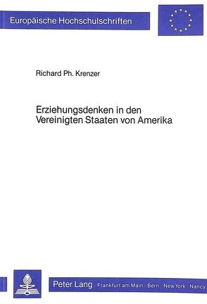 Erziehungsdenken in den Vereinigten Staaten von Amerika von Krenzer,  Richard Ph.