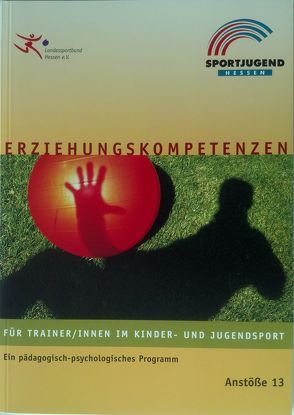 Erziehungskompetenzen für Trainer/innen im Kinder- und Jugendsport von Francescon,  Guido, Sann,  Uli