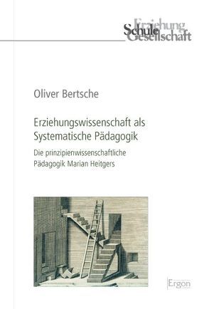 Erziehungswissenschaft als Systematische Pädagogik von Bertsche,  Oliver