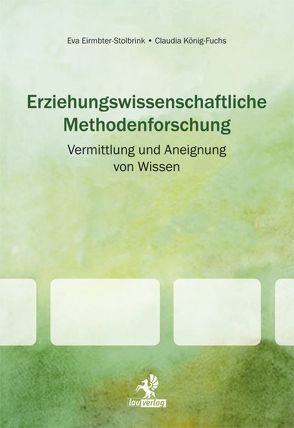 Erziehungswissenschaftliche Methodenforschung: von Eirmbter-Stolbrink,  Eva, König-Fuchs,  Claudia