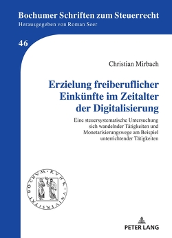 Erzielung freiberuflicher Einkünfte im Zeitalter der Digitalisierung von Mirbach,  Christian