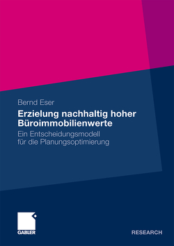 Erzielung nachhaltig hoher Büroimmobilienwerte von Eser,  Bernd