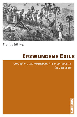 Erzwungene Exile von Diesenberger,  Max, Engl,  Richard, Ertl,  Thomas, Feest,  Christian, Krieger,  Martin, Lachenicht,  Susanne, Liedl,  Gottfried, Noack,  Karoline, Rapp,  Claudia, Schwarz,  Florian, Zeuske,  Michael